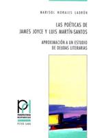 Las Poeticas De James Joyce Y Luis Martin-Santos Aproximacion a Un Estudio De Deudas Literarias