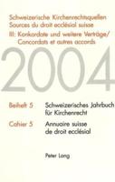 Schweizerische Kirchenrechtsquellen Sources Du Droit Ecclesial Suisse III: Konkordate Und Weitere Vertraege / Concordats Et Autres Accords