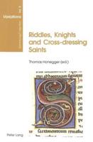 Riddles, Knights, and Cross-Dressing Saints