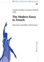 The Modern Essay in French; Movement, Instability, Performance