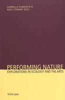 Performing Nature; Explorations in Ecology and the Arts