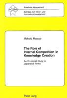 The Role of Internal Competition in Knowledge Creation