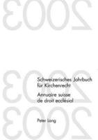 Schweizerisches Jahrbuch Fur Kirchenrecht. Band 9 (2004) Annuaire Suisse De Droit Ecclesial. Volume 9 (2004)