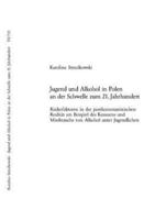 Jugend Und Alkohol in Polen an Der Schwelle Zum 21. Jahrhundert Risikofaktoren in Der Postkommunistischen Realitaet Am Beispiel Des Konsums Und Missbrauchs Von Alkohol Unter Jugendlichen