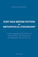 Post-War British Fiction as Metaphysical Ethnography