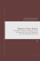 Manna from Athos The Issue of Frequent Communion on the Holy Mountain in the Late Eighteenth and Early Nineteenth Centuries