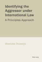 Identifying the Aggressor Under International Law A Principles Approach