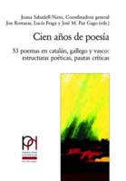 Cien Anos De Poesia 53 Poemas En Catalan, Gallego Y Vasco: Estructuras Poeticas, Pautas Criticas