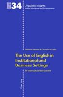 The Use of English in Institutional and Business Settings; An Intercultural Perspective