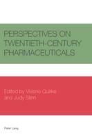 Perspectives on Twentieth-Century Pharmaceuticals
