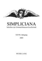 Simpliciana Schriften Der Grimmelshausen-Gesellschaft XXVII (2005) In Verbindung Mit Dem Vorstand Der Grimmelshausen-Gesellschaft