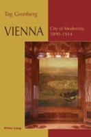 Vienna City of Modernity, 1890-1914