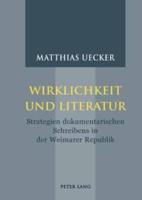 Wirklichkeit Und Literatur Strategien Dokumentarischen Schreibens in Der Weimarer Republik