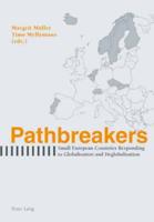 Pathbreakers; Small European Countries Responding to Globalisation and Deglobalisation
