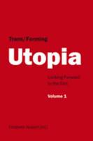 Trans/forming Utopia Volume 1