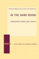 In the Dark Room; Marguerite Duras and Cinema