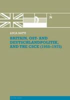 Britain, Ost- And Deutschlandpolitik and the CSCE (1955-1975)
