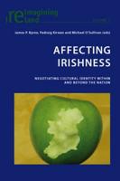 Affecting Irishness; Negotiating Cultural Identity Within and Beyond the Nation