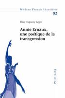 Annie Ernaux, Une Poétique De La Transgression