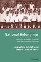 National Belongings; Hybridity in Italian Colonial and Postcolonial Cultures