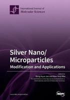 Silver Nano/microparticles: Modification and Applications
