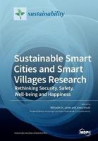 Sustainable Smart Cities and Smart Villages Research: Rethinking Security, Safety, Well-being and Happiness