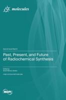 Past, Present, and Future of Radiochemical Synthesis