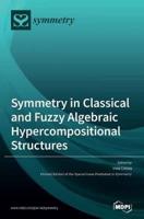 Symmetry in Classical and Fuzzy Algebraic Hypercompositional Structures
