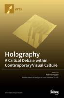 Holography-A Critical Debate within Contemporary Visual Culture