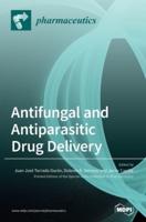 Antifungal and Antiparasitic Drug Delivery