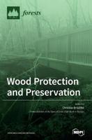Wood Protection and Preservation