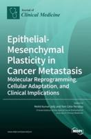 Epithelial-Mesenchymal Plasticity in Cancer Metastasis: Molecular Reprogramming, Cellular Adaptation, and Clinical Implications