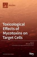 Toxicological Effects of Mycotoxins on Target Cells