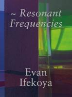 Evan Ifekoya - Resonant Frequencies