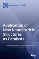 Application of New Nanoparticle Structures as Catalysts