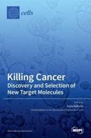 Killing Cancer: Discovery and Selection of New Target Molecules
