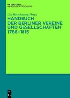 Handbuch der Berliner Vereine und Gesellschaften 1786-1815