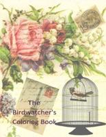 The Birdwatcher's Coloring Book