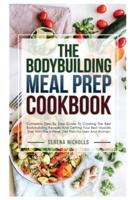 The Bodybuilding Meal Prep Cookbook
