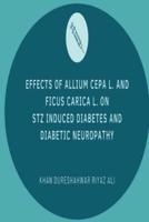 Effects of Allium cepa L. and Ficus carica L. on STZ induced Diabetes and Diabetic Neuropathy