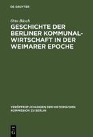 Geschichte Der Berliner Kommunalwirtschaft in Der Weimarer Epoche