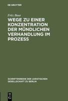 Wege Zu Einer Konzentration Der Mündlichen Verhandlung Im Proze