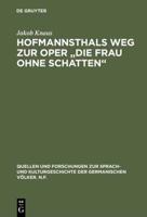 Hofmannsthals Weg Zur Oper "Die Frau Ohne Schatten"