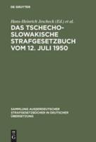 Das Tschechoslowakische Strafgesetzbuch Vom 12. Juli 1950