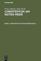 Franz Altheim; Ruth Stiehl: Christentum Am Roten Meer. Band 2