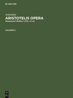 Aristoteles; Bekker, Immanuel; Gigon, Olof: Aristotelis Opera. Volumen II