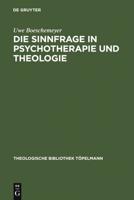 Die Sinnfrage in Psychotherapie und Theologie