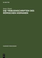 Die Tribusinschriften Des Römischen Hispanien