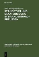 Ständetum Und Staatsbildung in Brandenburg-Preuen