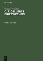 C. F. Gellerts Briefwechsel, Bd II, C. F. Gellerts Briefwechsel (1756-1759)